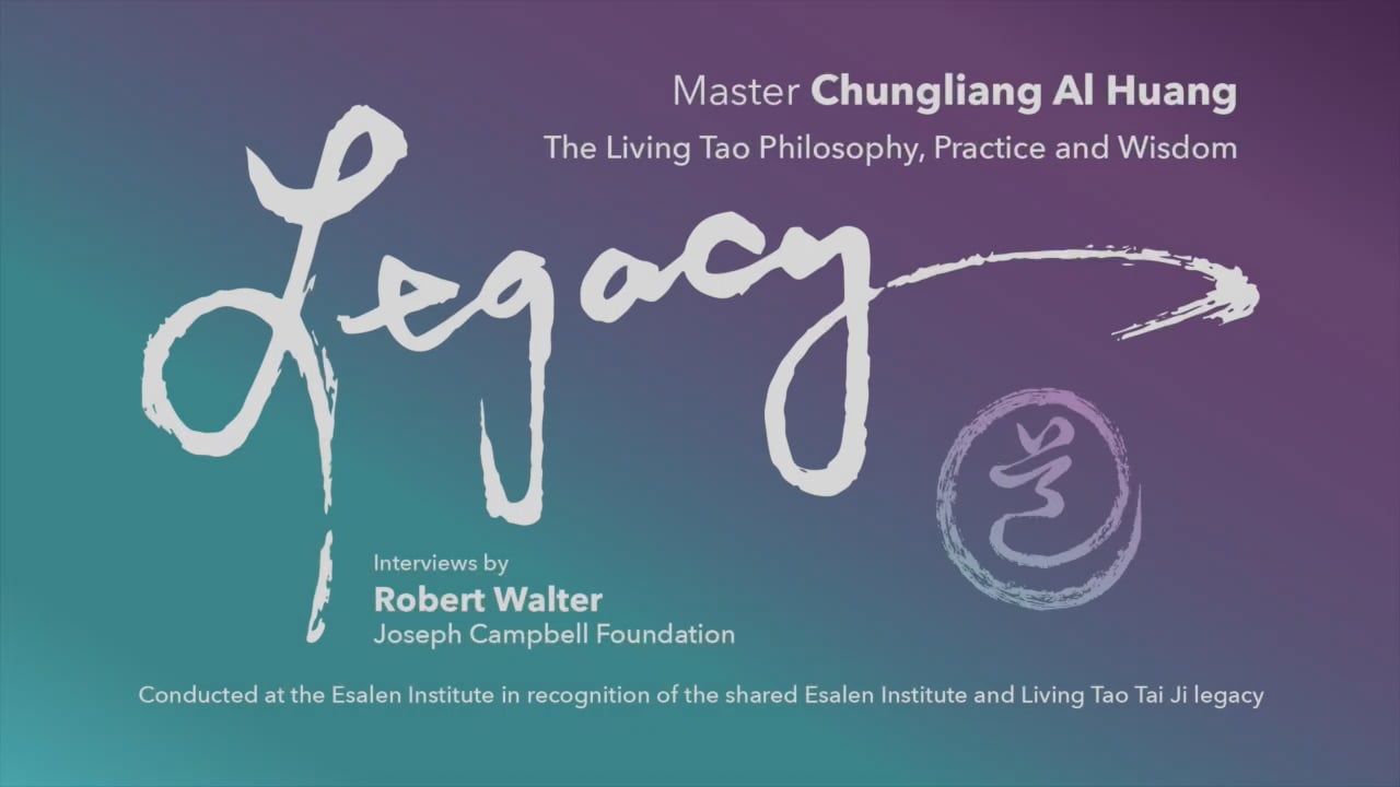 Legacy: Master Chungliang Al Huang, The Living Tao Philosophy, Practice and Wisdom